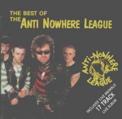 Anti-Nowhere League : The Best of - Live Animals